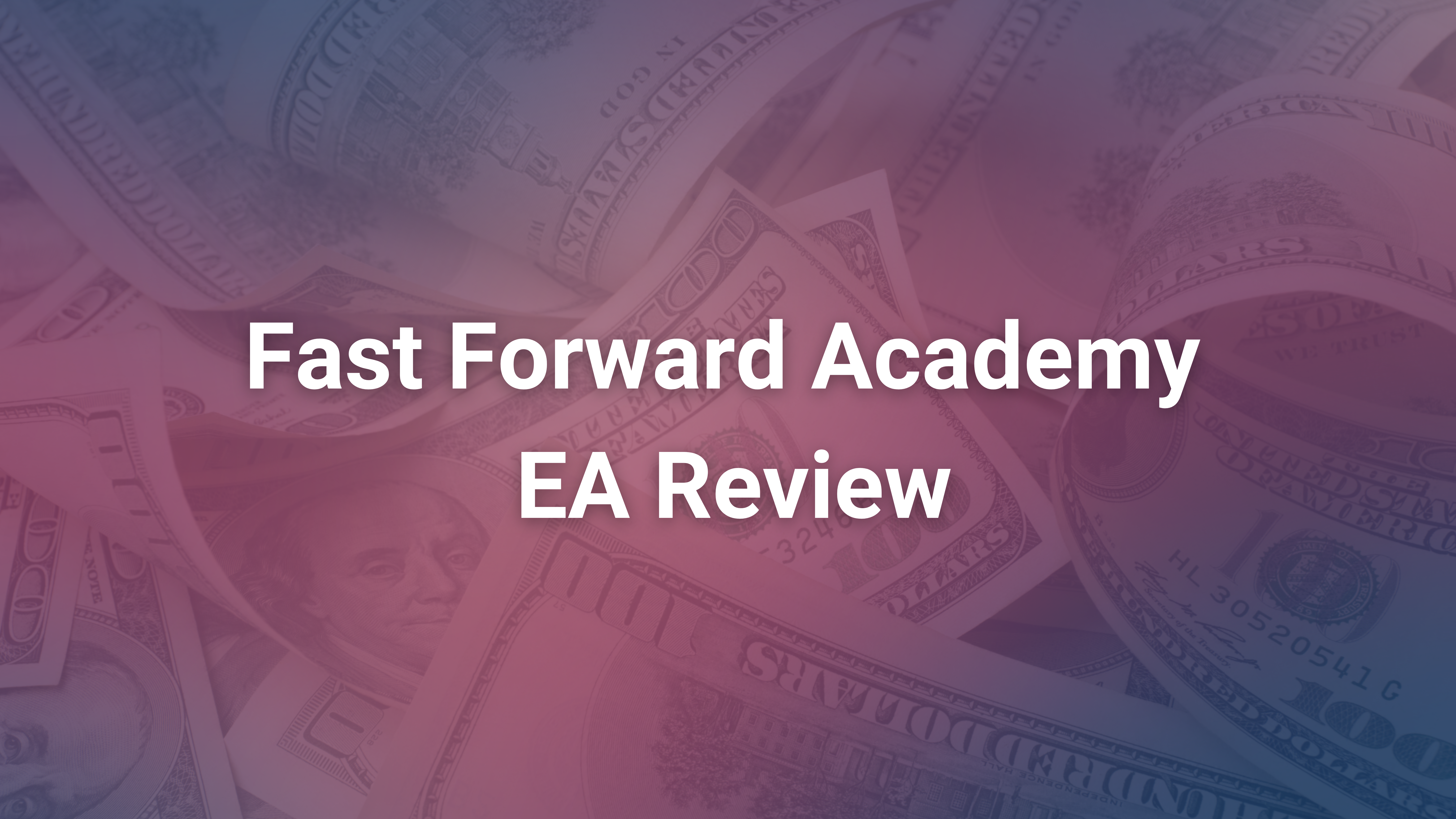 fast forward academy ea review